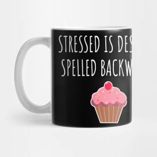 Stressed Is Desserts Spelled Backwards Mug